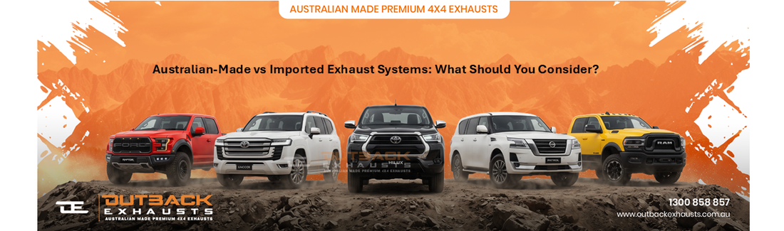 Australian-Made vs Imported Exhaust Systems: What Should You Consider?
