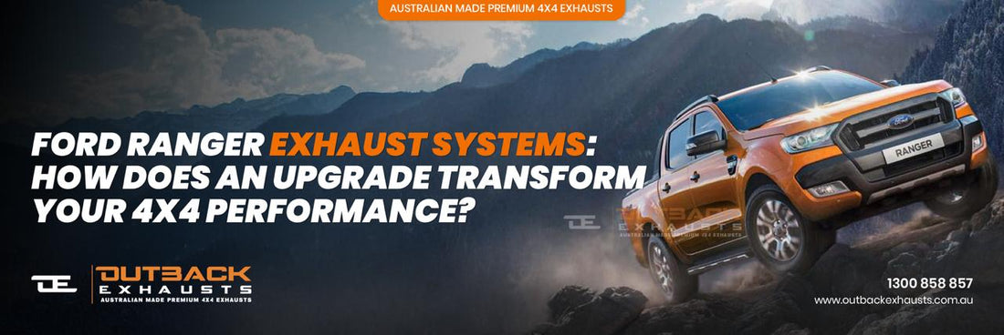 Ford Ranger Exhaust Systems: How Does an Upgrade Transform Your 4x4 Performance?