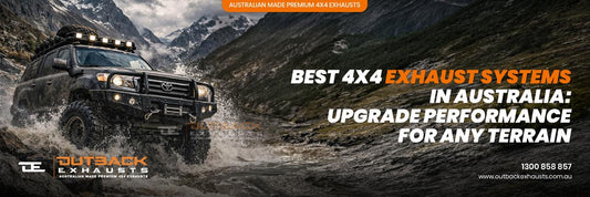 Best 4x4 Exhaust Systems in Australia: Upgrade Performance for Any Terrain